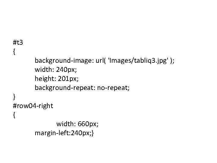 #t 3 { background-image: url( 'Images/tabliq 3. jpg' ); width: 240 px; height: 201