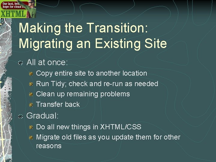 Making the Transition: Migrating an Existing Site All at once: Copy entire site to Making the Transition: Migrating an Existing Site All at once: Copy entire site to