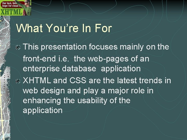 What You’re In For This presentation focuses mainly on the front-end i. e. the What You’re In For This presentation focuses mainly on the front-end i. e. the