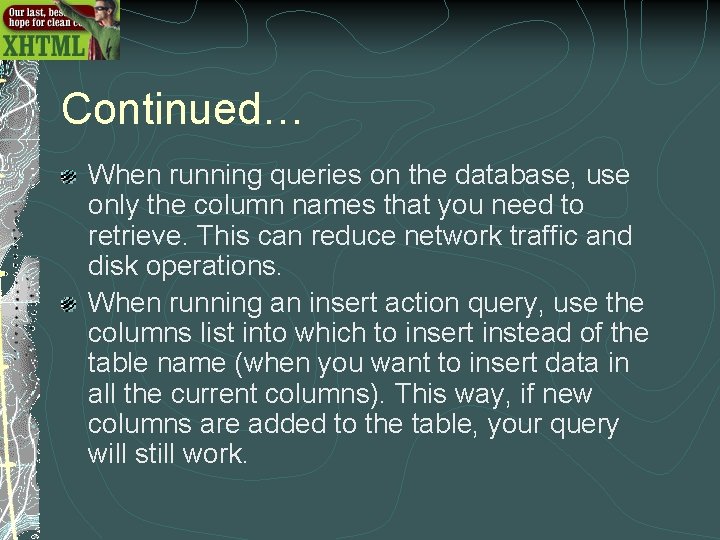 Continued… When running queries on the database, use only the column names that you Continued… When running queries on the database, use only the column names that you