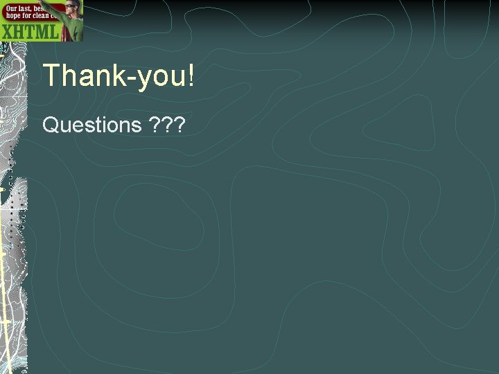 Thank-you! Questions ? ? ? Thank-you! Questions ? ? ?