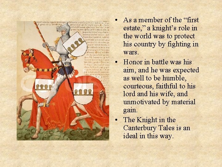  • As a member of the “first estate, ” a knight’s role in