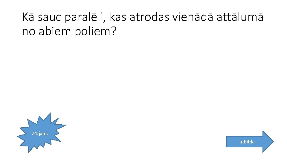 Kā sauc paralēli, kas atrodas vienādā attālumā no abiem poliem? 24. jaut. atbilde 