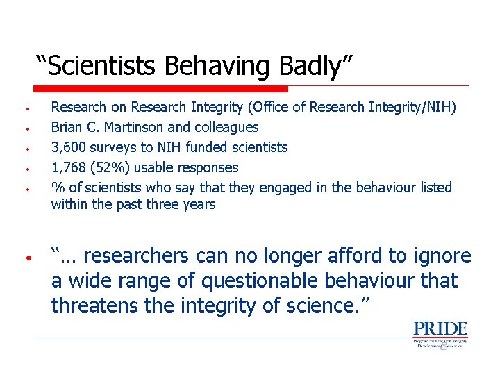 “Scientists Behaving Badly” • • • Research on Research Integrity (Office of Research Integrity/NIH)