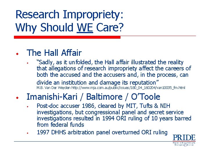 Research Impropriety: Why Should WE Care? • The Hall Affair • “Sadly, as it