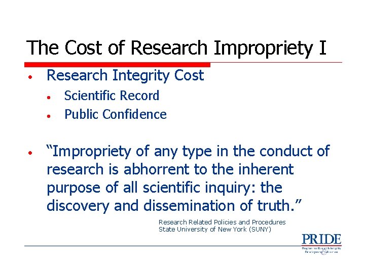 The Cost of Research Impropriety I • Research Integrity Cost • • • Scientific