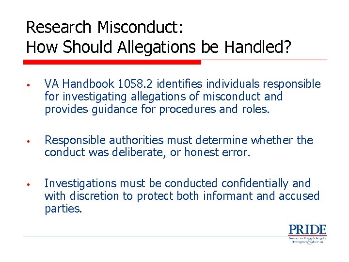 Research Misconduct: How Should Allegations be Handled? • VA Handbook 1058. 2 identifies individuals