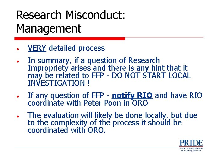 Research Misconduct: Management • VERY detailed process • In summary, if a question of