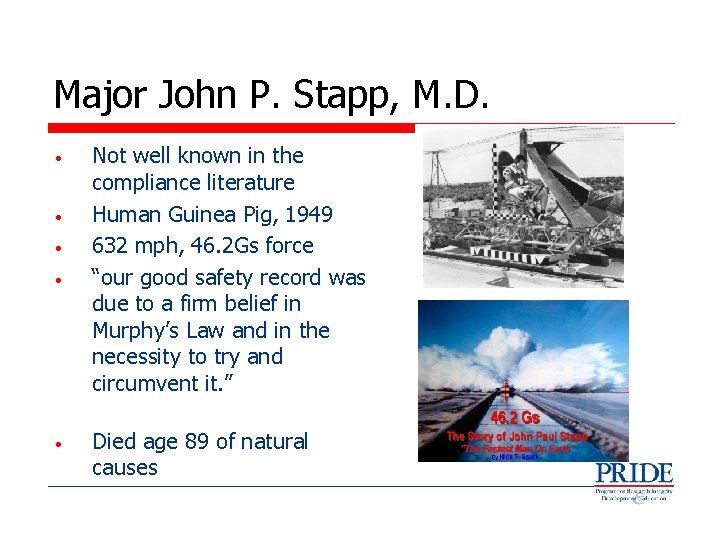 Major John P. Stapp, M. D. • • • Not well known in the