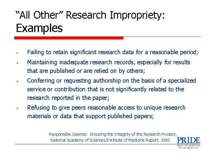 “All Other” Research Impropriety: Examples • Failing to retain significant research data for a