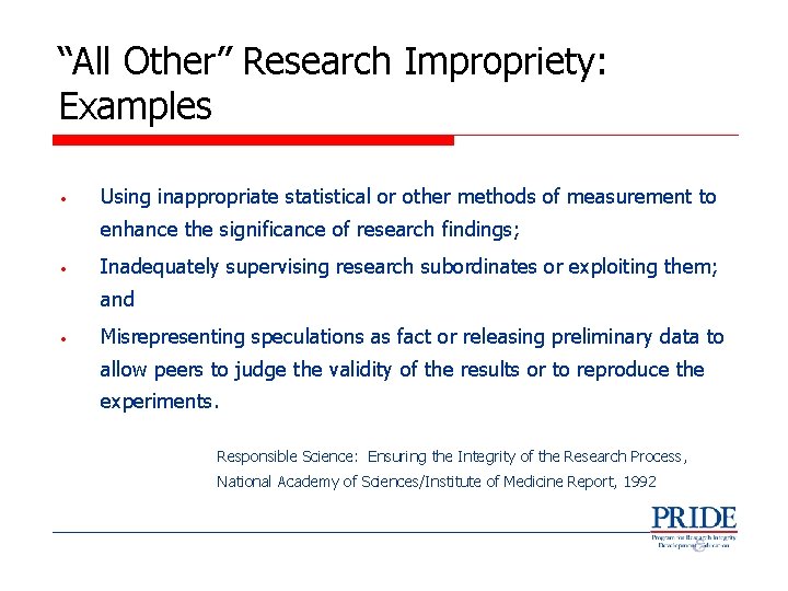 “All Other” Research Impropriety: Examples • Using inappropriate statistical or other methods of measurement