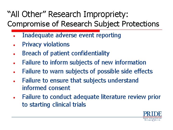 “All Other” Research Impropriety: Compromise of Research Subject Protections • • Inadequate adverse event