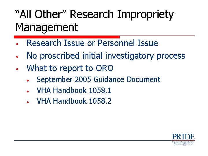 “All Other” Research Impropriety Management • • • Research Issue or Personnel Issue No