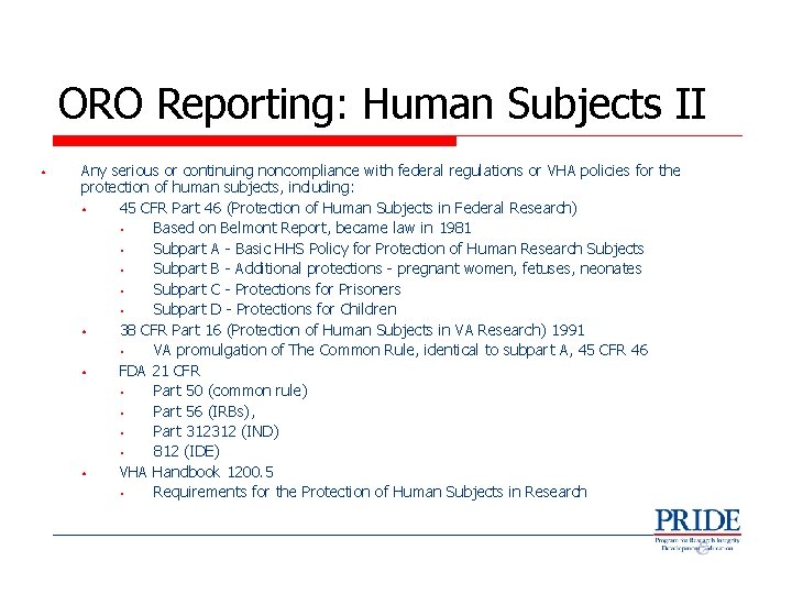 ORO Reporting: Human Subjects II • Any serious or continuing noncompliance with federal regulations