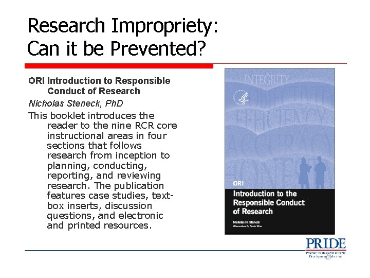 Research Impropriety: Can it be Prevented? ORI Introduction to Responsible Conduct of Research Nicholas