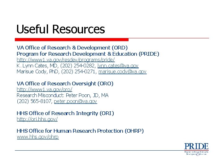 Useful Resources VA Office of Research & Development (ORD) Program for Research Development &