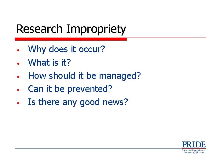 Research Impropriety • • • Why does it occur? What is it? How should