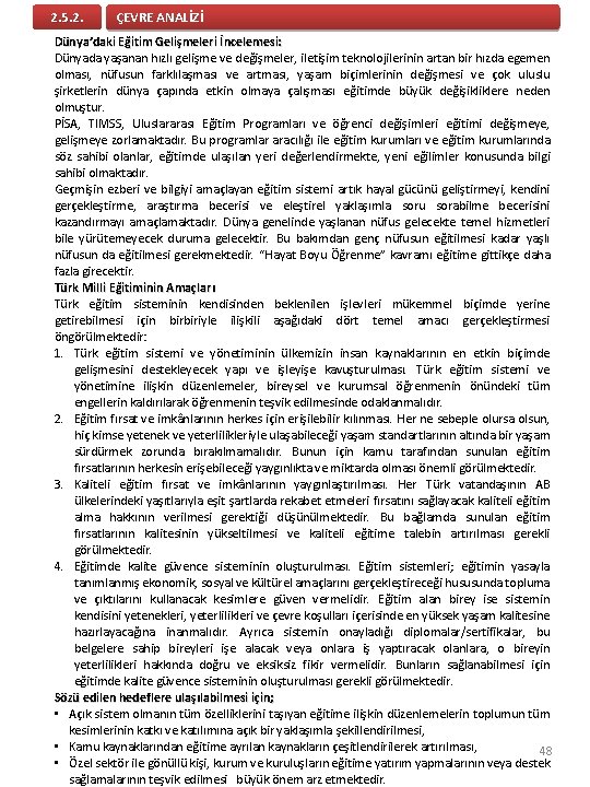 2. 5. 2. ÇEVRE ANALİZİ Dünya’daki Eğitim Gelişmeleri İncelemesi: Dünyada yaşanan hızlı gelişme ve