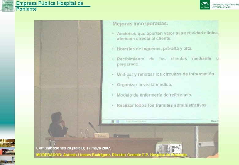 Empresa Pública Hospital de Poniente Comunicaciones 20 (sala D) 17 mayo 2007. MODERADOR: Antonio