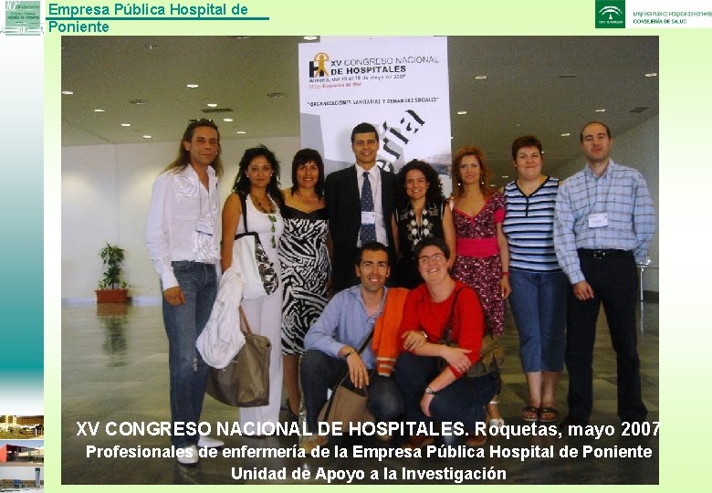 Empresa Pública Hospital de Poniente XV CONGRESO NACIONAL DE HOSPITALES. Roquetas, mayo 2007 Profesionales