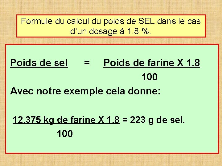 Formule du calcul du poids de SEL dans le cas d’un dosage à 1.