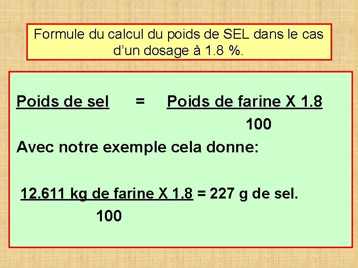 Formule du calcul du poids de SEL dans le cas d’un dosage à 1.
