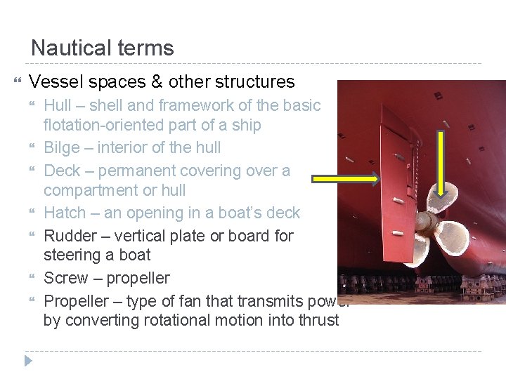 Nautical terms Vessel spaces & other structures Hull – shell and framework of the