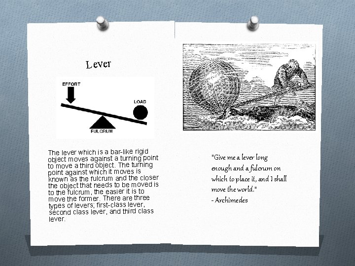 Lever The lever which is a bar-like rigid object moves against a turning point