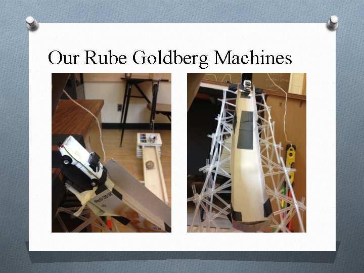 Our Rube Goldberg Machines 