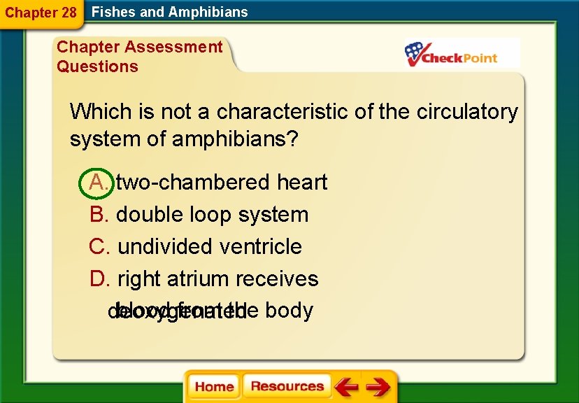 Chapter 28 Fishes and Amphibians Chapter Assessment Questions Which is not a characteristic of