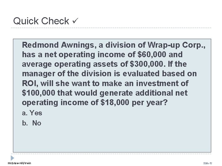 Quick Check Redmond Awnings, a division of Wrap-up Corp. , has a net operating