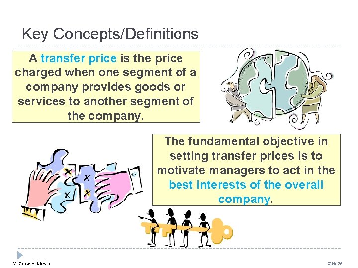 Key Concepts/Definitions A transfer price is the price charged when one segment of a