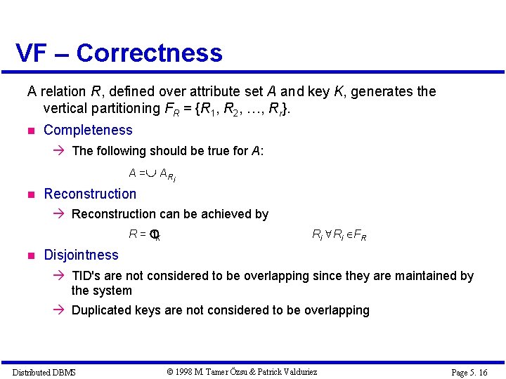 VF – Correctness A relation R, defined over attribute set A and key K, VF – Correctness A relation R, defined over attribute set A and key K,