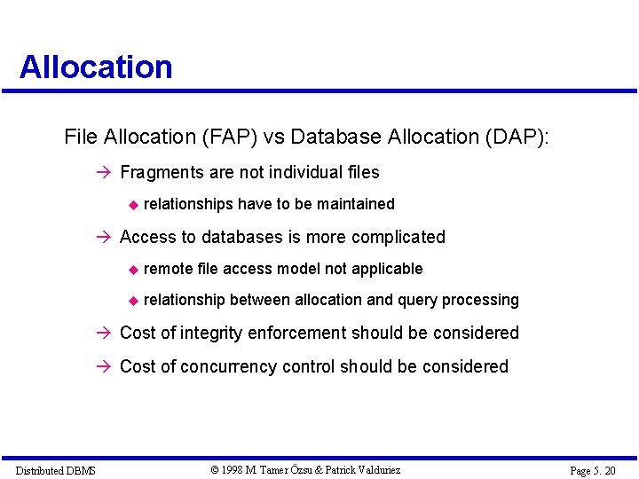 Allocation File Allocation (FAP) vs Database Allocation (DAP): à Fragments are not individual files Allocation File Allocation (FAP) vs Database Allocation (DAP): à Fragments are not individual files