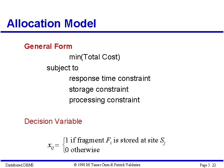 Allocation Model General Form min(Total Cost) subject to response time constraint storage constraint processing Allocation Model General Form min(Total Cost) subject to response time constraint storage constraint processing