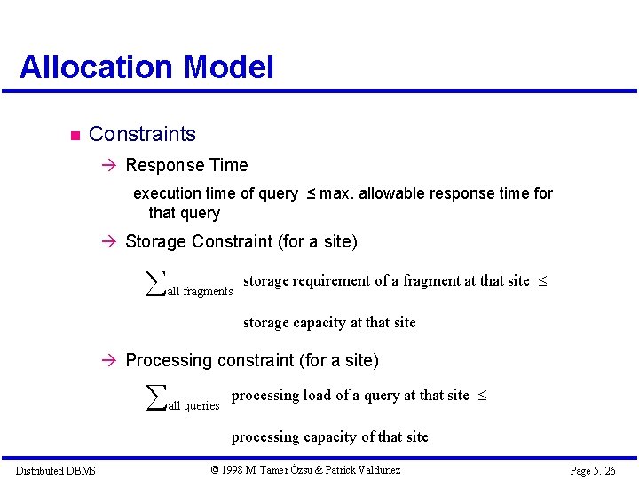 Allocation Model Constraints à Response Time execution time of query ≤ max. allowable response Allocation Model Constraints à Response Time execution time of query ≤ max. allowable response