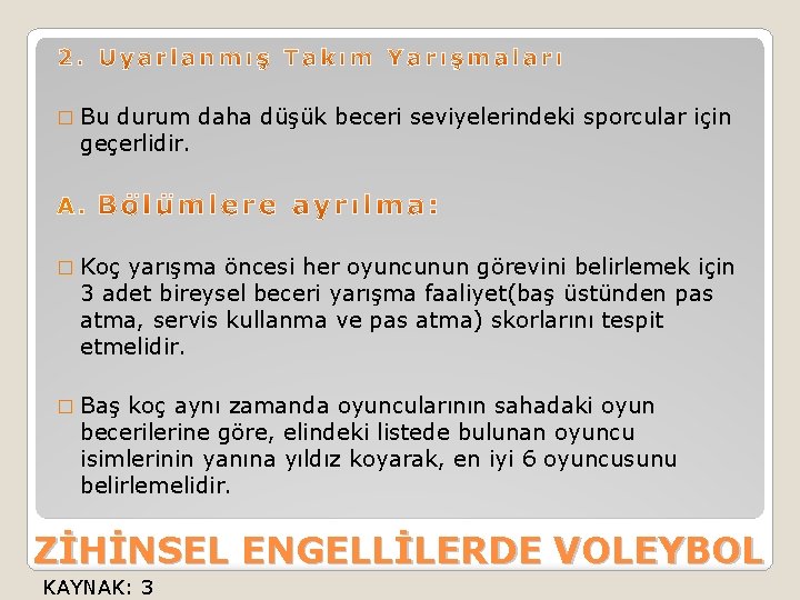� Bu durum daha düşük beceri seviyelerindeki sporcular için geçerlidir. A. � Koç yarışma