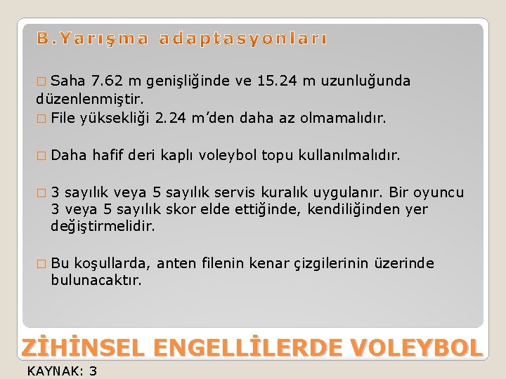 � Saha 7. 62 m genişliğinde ve 15. 24 m uzunluğunda düzenlenmiştir. � File