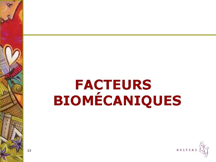 FACTEURS BIOMÉCANIQUES 13 