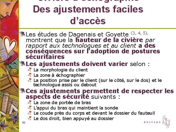Civière d’échographie Des ajustements faciles d’accès Les études de Dagenais et Goyette (3, 4,