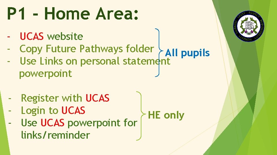 P 1 - Home Area: - UCAS website - Copy Future Pathways folder All