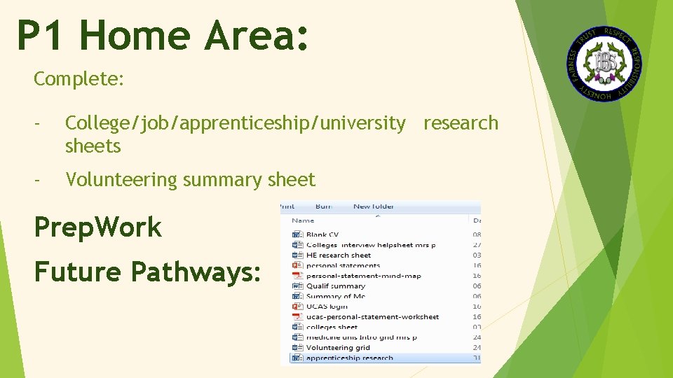 P 1 Home Area: Complete: - College/job/apprenticeship/university research sheets - Volunteering summary sheet Prep.