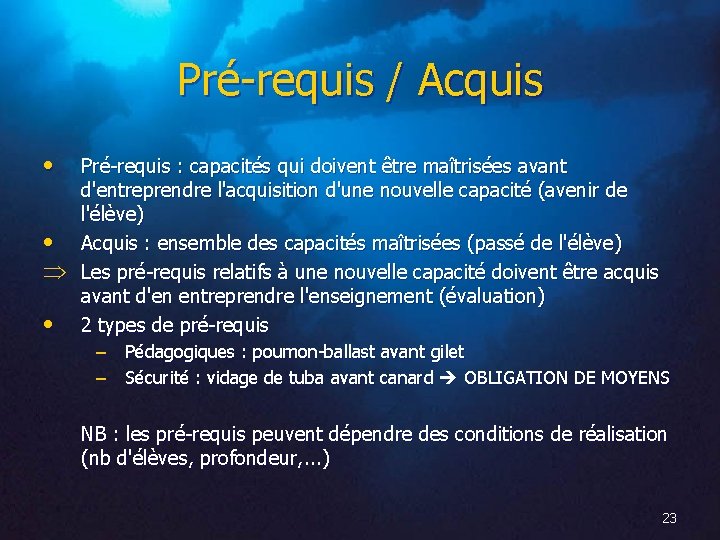 Pré-requis / Acquis • • • Pré-requis : capacités qui doivent être maîtrisées avant