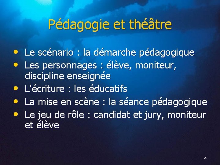 Pédagogie et théâtre • Le scénario : la démarche pédagogique • Les personnages :