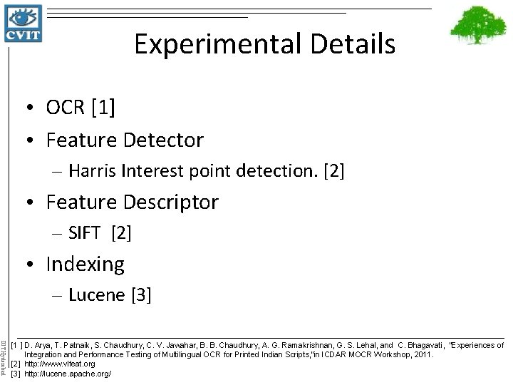 Experimental Details • OCR [1] • Feature Detector – Harris Interest point detection. [2]