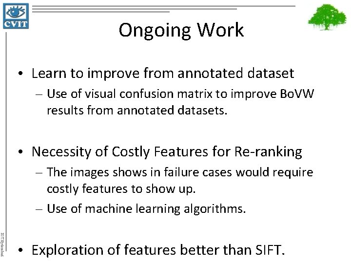 Ongoing Work • Learn to improve from annotated dataset – Use of visual confusion