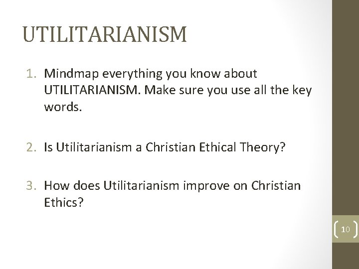 UTILITARIANISM 1. Mindmap everything you know about UTILITARIANISM. Make sure you use all the