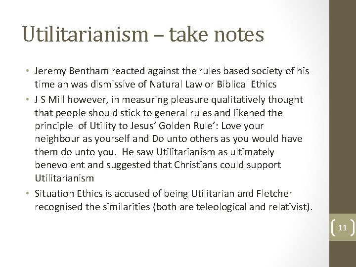 Utilitarianism – take notes • Jeremy Bentham reacted against the rules based society of