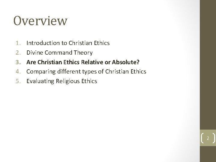 Overview 1. 2. 3. 4. 5. Introduction to Christian Ethics Divine Command Theory Are