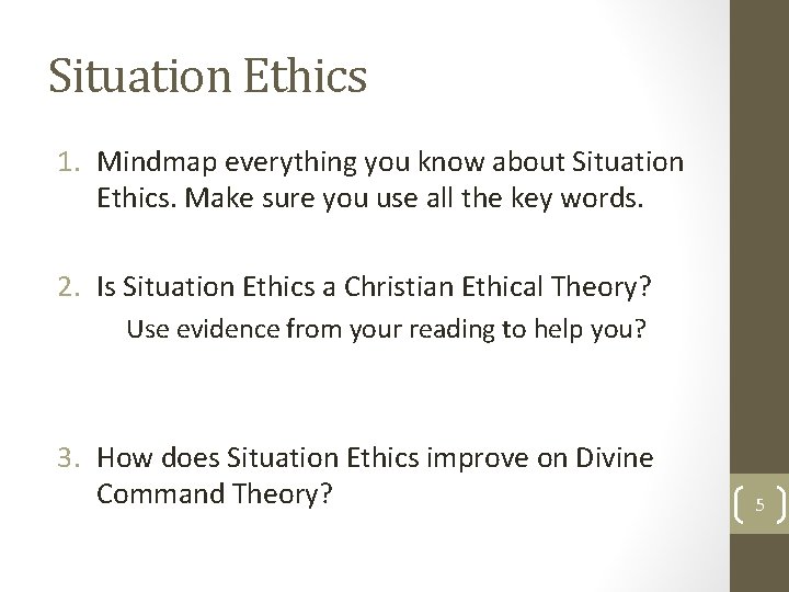 Situation Ethics 1. Mindmap everything you know about Situation Ethics. Make sure you use